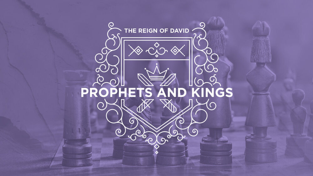Prophets and Kings: The Reign of David